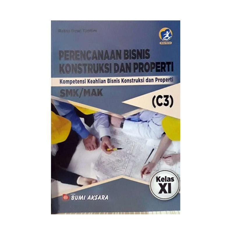 Bumi Aksara Perencanaan Bisnis Kontruksi & Properti C3 K13 Rev, SMK/MAK  Kl.XI by Ratna Dewi TimTim Buku Edukasi