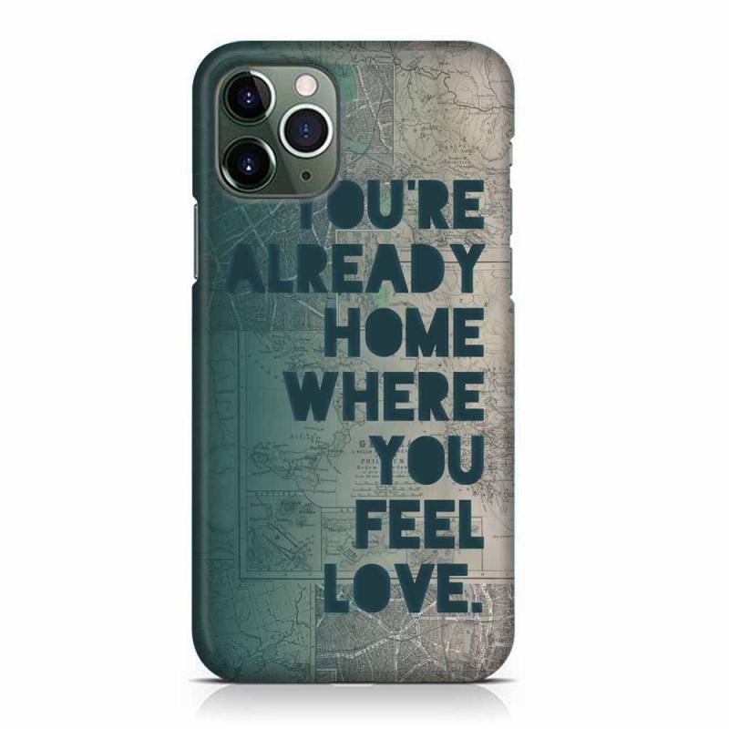 Jual Indocustomcase You Re Already Home Where You Feel Love Custom Hard Case Cover For Iphone 11 Pro Terbaru Juni 2021 Blibli