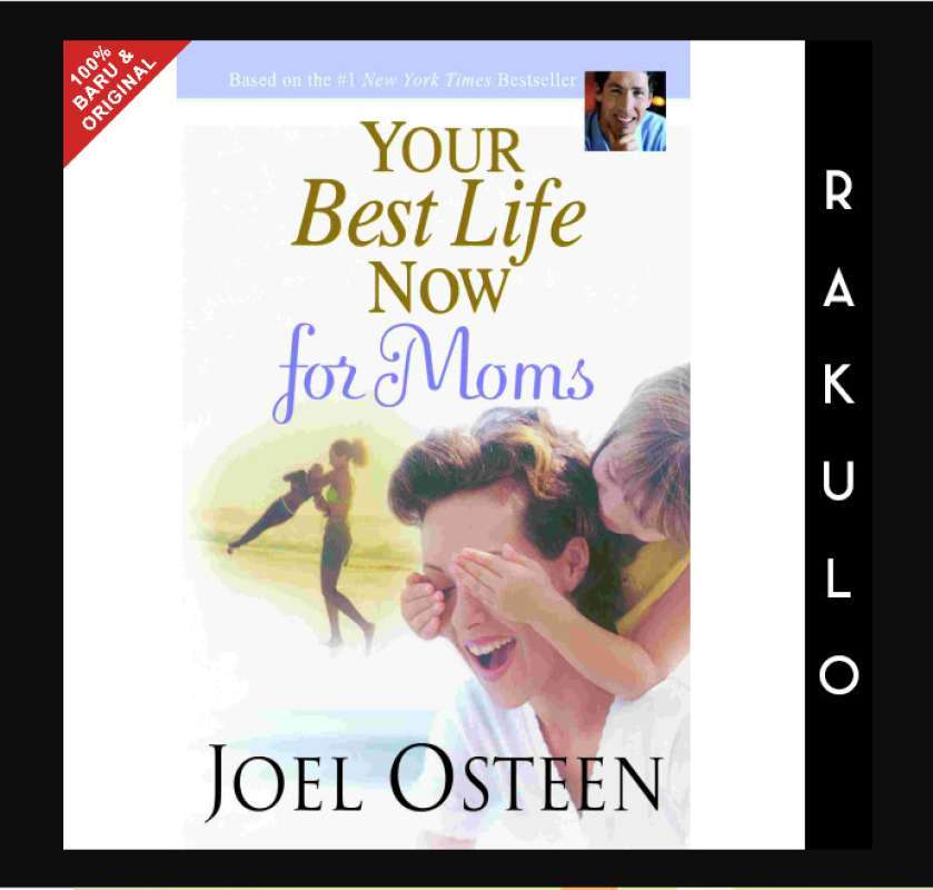 Promo Buku Your Best Life Now For Moms - Joel Osteen Diskon 5 ...