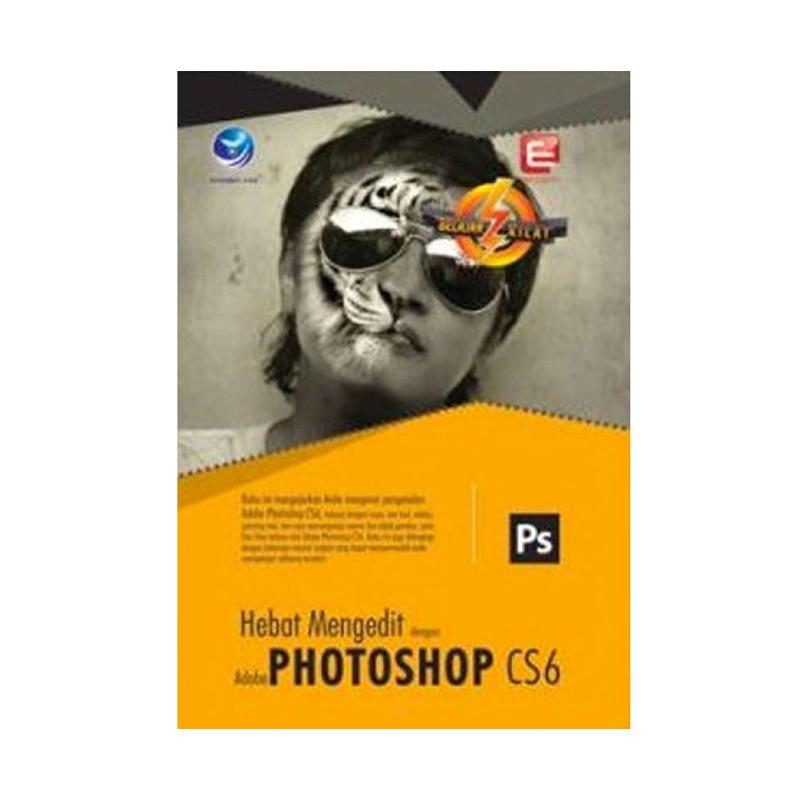 Jual Penerbit Andi Belajar Kilat Hebat Mengedit Dengan Adobe Photoshop Cs6 By Elcom Buku Desain Grafis Online Oktober 2020 Blibli Com