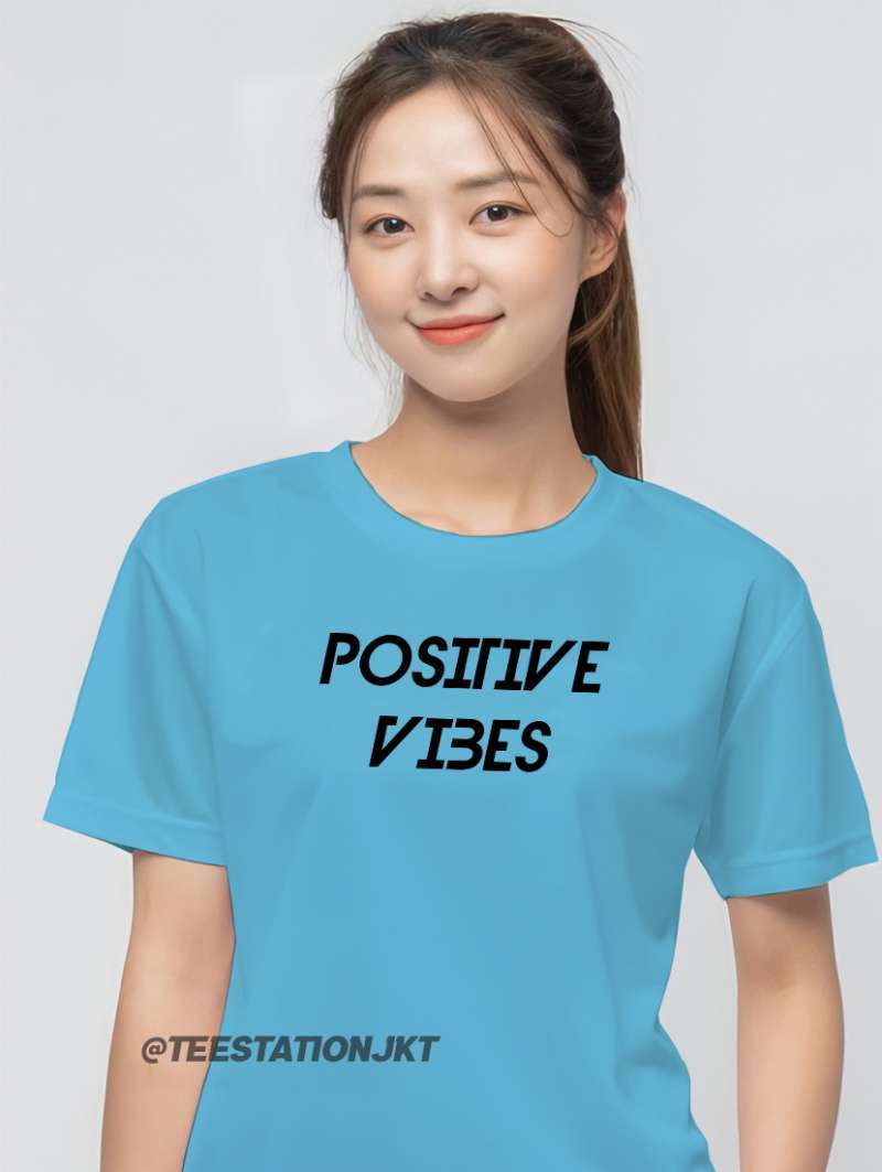 POSITIVE VIBES KAOS ATASAN BAJU T-SHIRT 