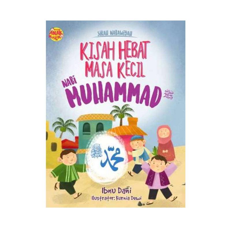 Jual Mizan Sirah Nabawiyah Kisah Hebat Masa Kecil Nabi Muhammad Murah Mei 2021 Blibli