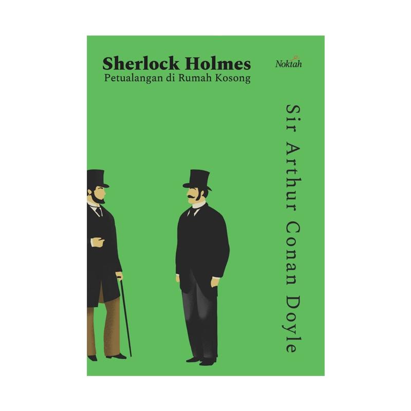 Jual Noktah Sherlock Holmes Petualangan Di Rumah Kosong By Arthur Conan Doyle Buku Novel Online Oktober 2020 Blibli Com
