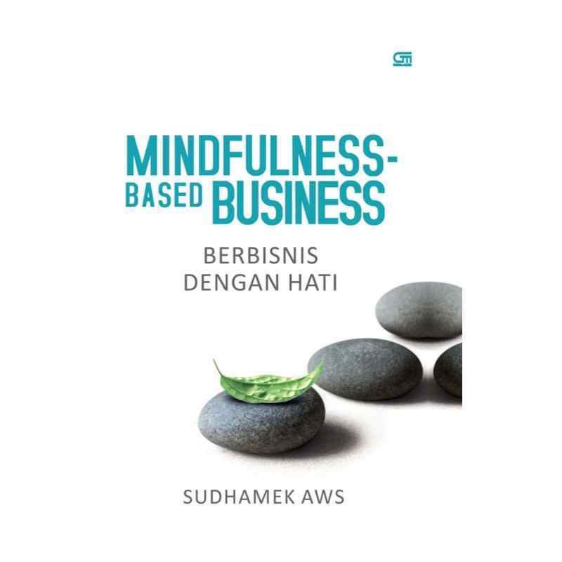 Jual Mindfulness Based Business Berbisnis Dengan Hati Online Maret 2021 Blibli