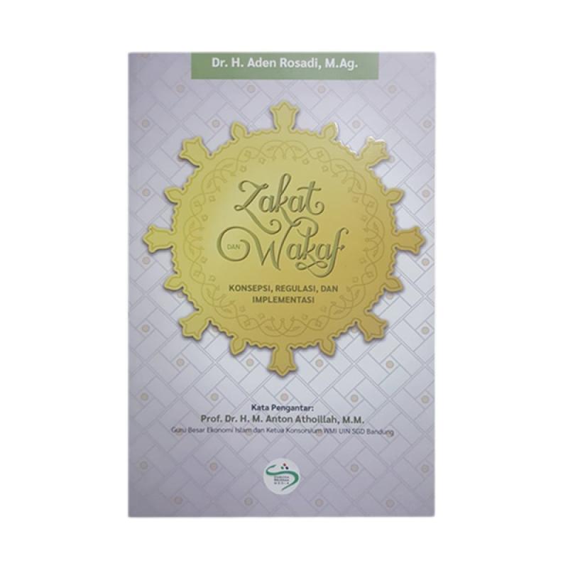 Jual Simbiosa Zakat Dan Wakaf Konsepsi Regulasi Dan Implementasi By Dr H Aden Rosadi M Ag Buku Religi Online Desember 2020 Blibli