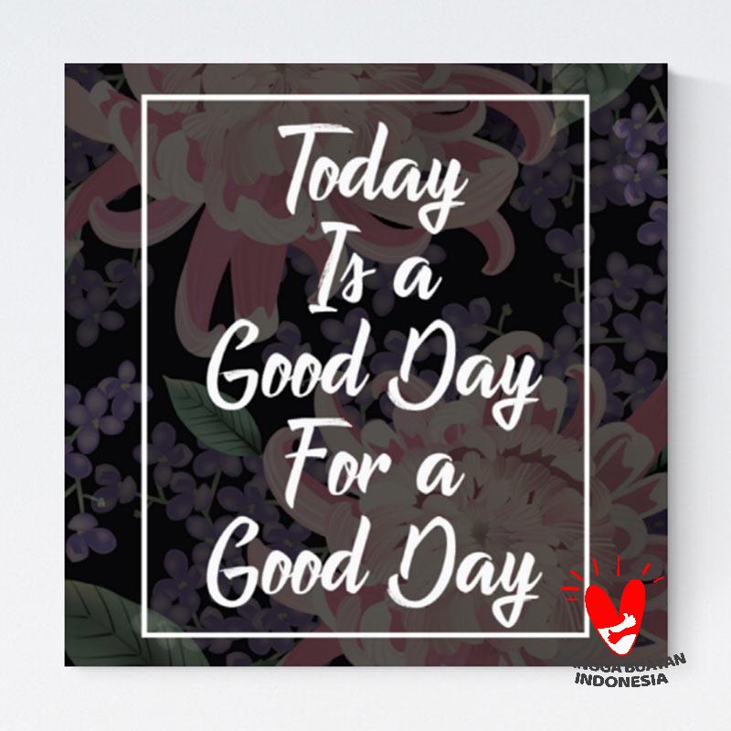 Jual Good Hope Official Today Is A Good Day For A Good Day 1 Wall Decor Online Oktober 2020 Blibli Com