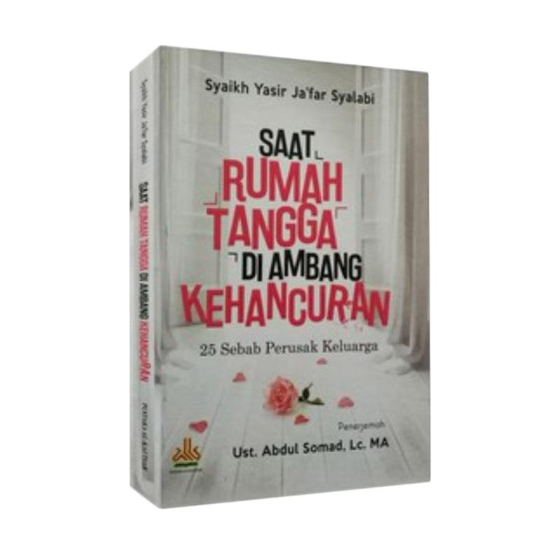Jual Pustaka Al Kautsar Saat Rumah Tangga Diambang Kehancuran By Syaikh Yasir Ja Ar Syalabi Buku Religi Islam Online Januari 2021 Blibli