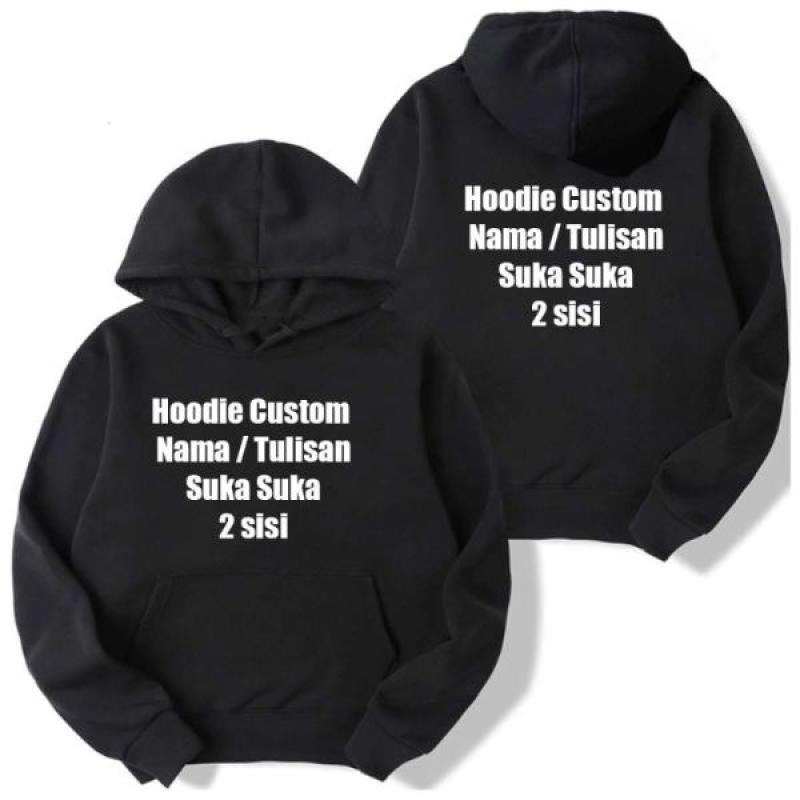 Jual HOODIE Custom nama atau tulisan suka suka 2 sisi di Seller
