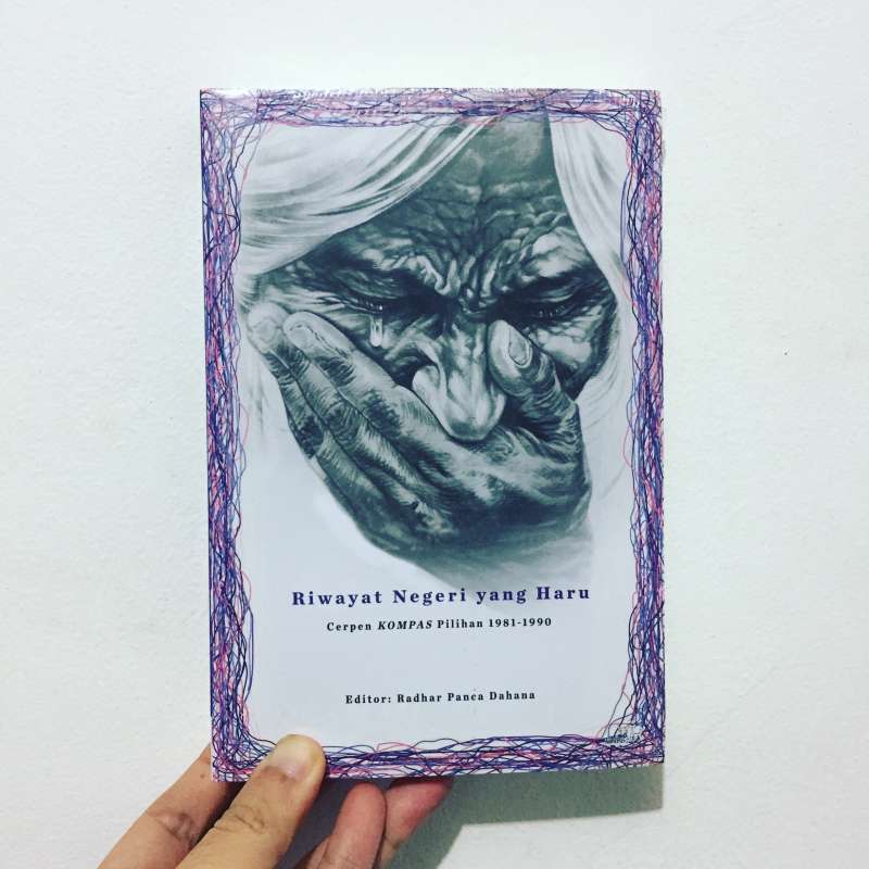 Jual Buku Riwayat Negeri Yang Haru Cerpen Kompas Pilihan 1981 1990 Murah Mei 2021 Blibli