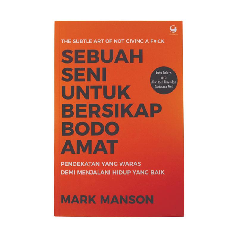 Jual Gramedia Sebuah Seni Untuk Bersikap Bodo Amat By Mark Manson Buku Sastra Murah Mei 2021 Blibli