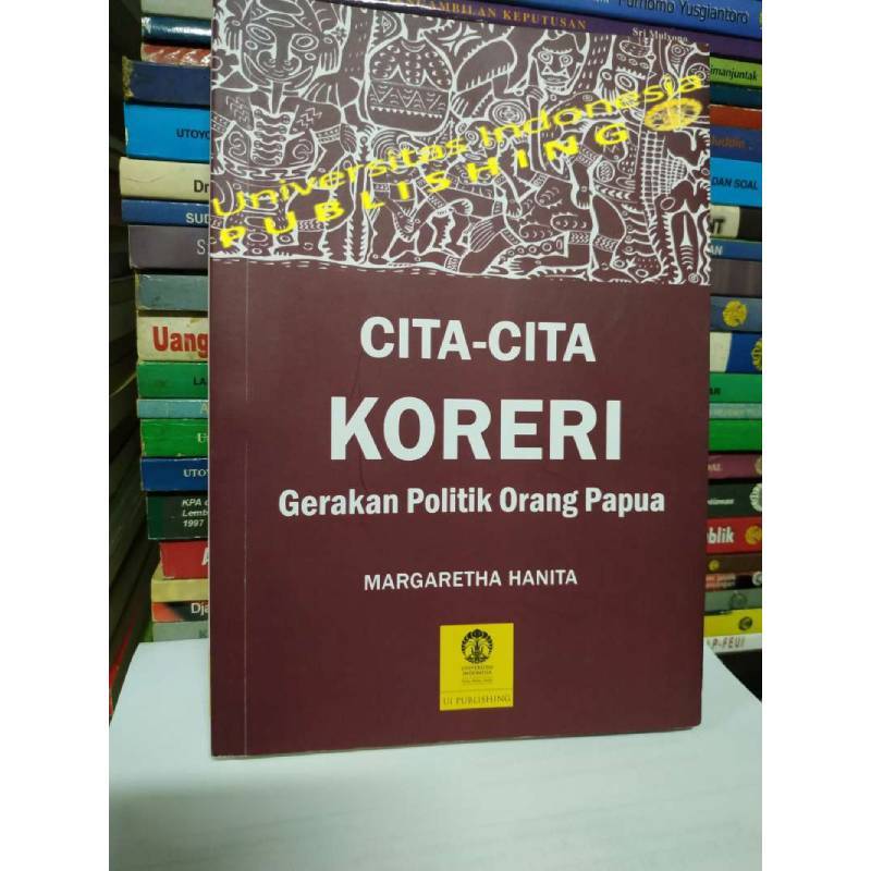 Jual Cita Cita Koreri Gerakan Politik Orang Papua Margaretha Hanita Online November 2020 Blibli Com