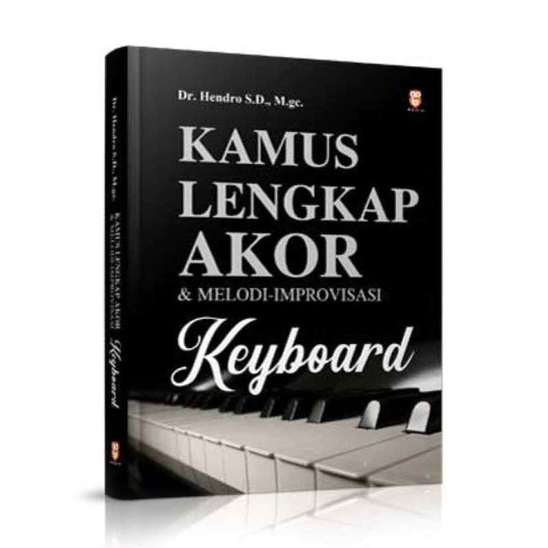 bmedia kamus lengkap akor melodi improvisasi keyboard by dr hendro s d m gc buku
