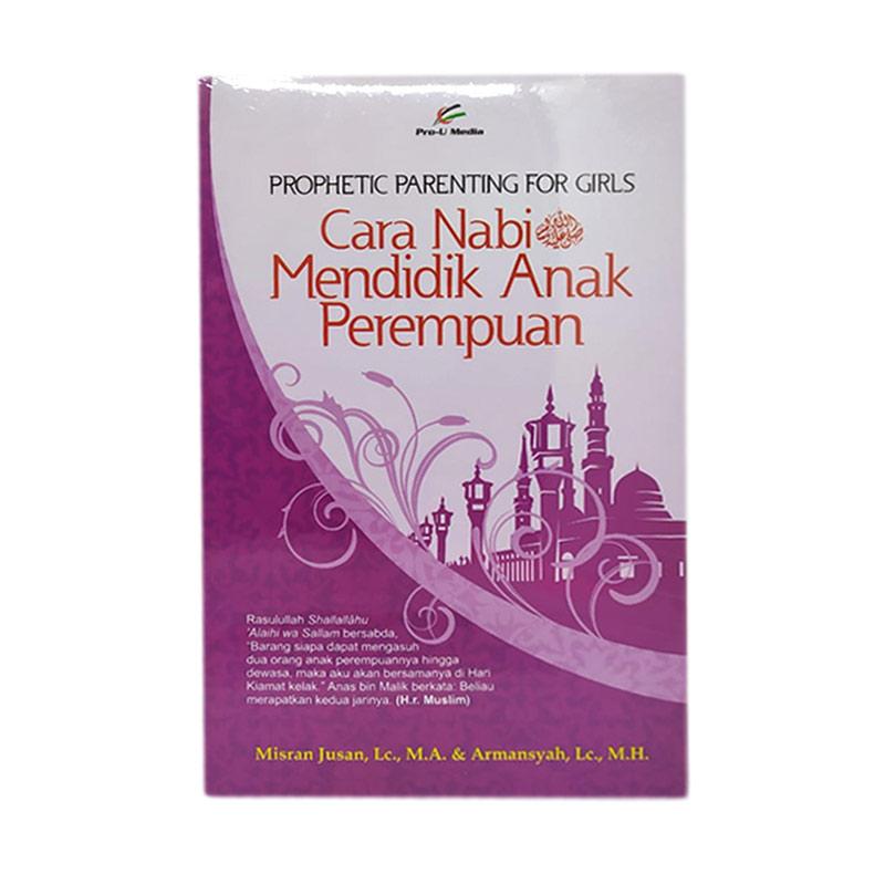 Jual Pro U Media Cara Nabi Mendidik Anak Perempuan Buku Islam Murah Maret 2020 Blibli Com