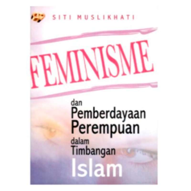 Jual Feminisme Dalam Timbangan Islam Terbaru Juli 2021 Blibli