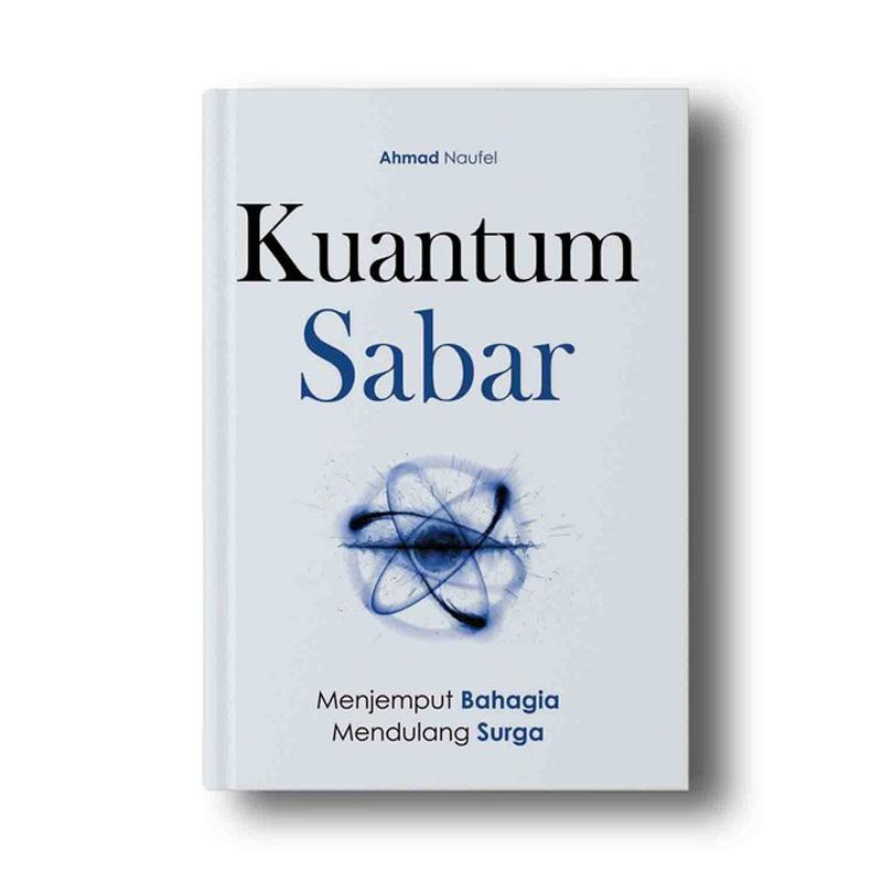 Jual Anak Hebat Indonesia Kuantum Sabar Menjemput Bahagia Mendulang Surga By Ahmad Naufel Buku Religi Putih Murah Januari 2020 Blibli Com