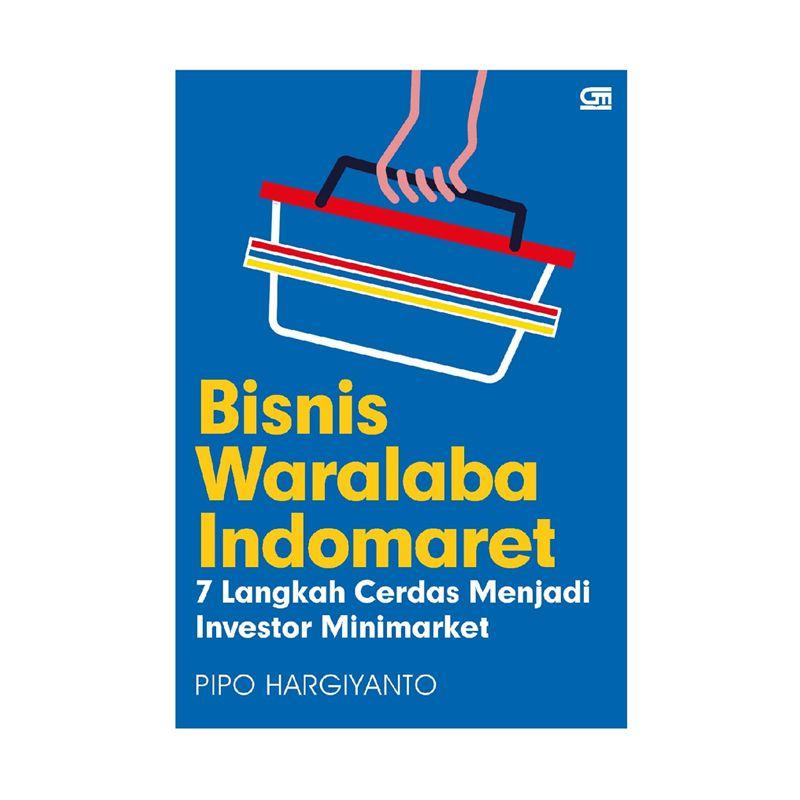 Jual Gramedia Pustaka Utama Bisnis Waralaba Indomaret 7 Langkah Cerdas Menjadi Investor Minimarket By Pipo Hargiyanto Buku Pengembangan Diri Online Desember 2020 Blibli