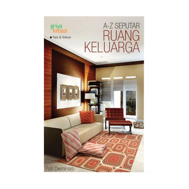 Jual Griya Kreasi A Z Seputar Ruang Keluarga Buku Design Interior Terbaru Juni 2021 Blibli