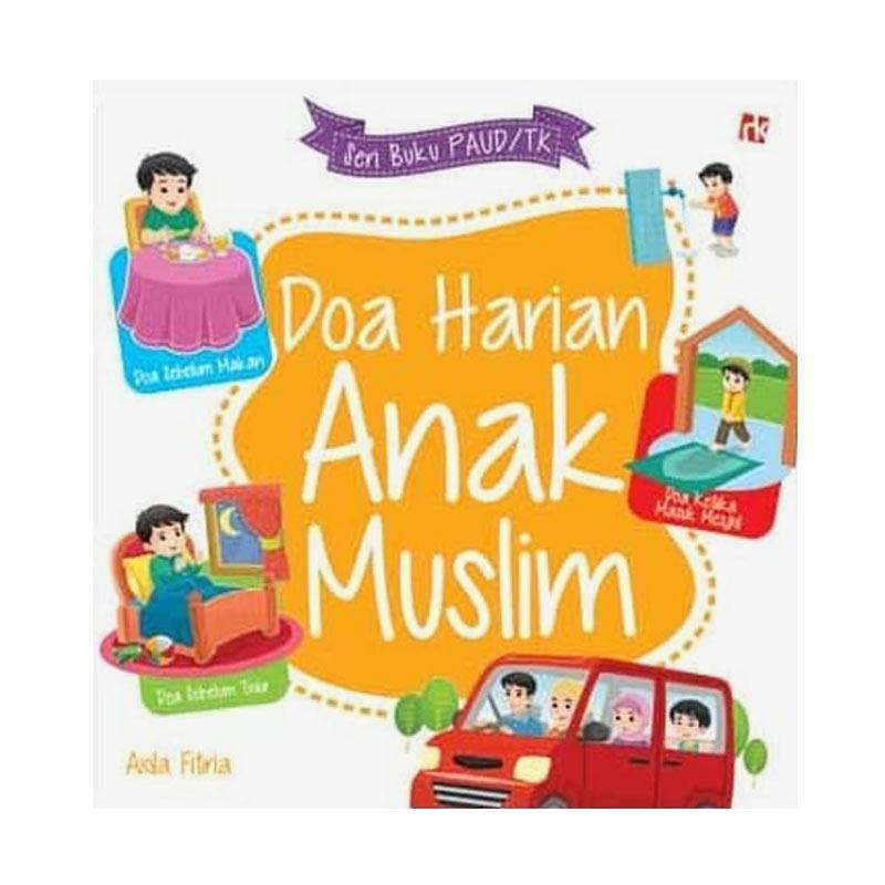 Jual Ruang Kata Seri Buku Paud Tk Doa Harian Anak Muslim By Aida Fitria Buku Anak Religi Islam Online Desember 2020 Blibli