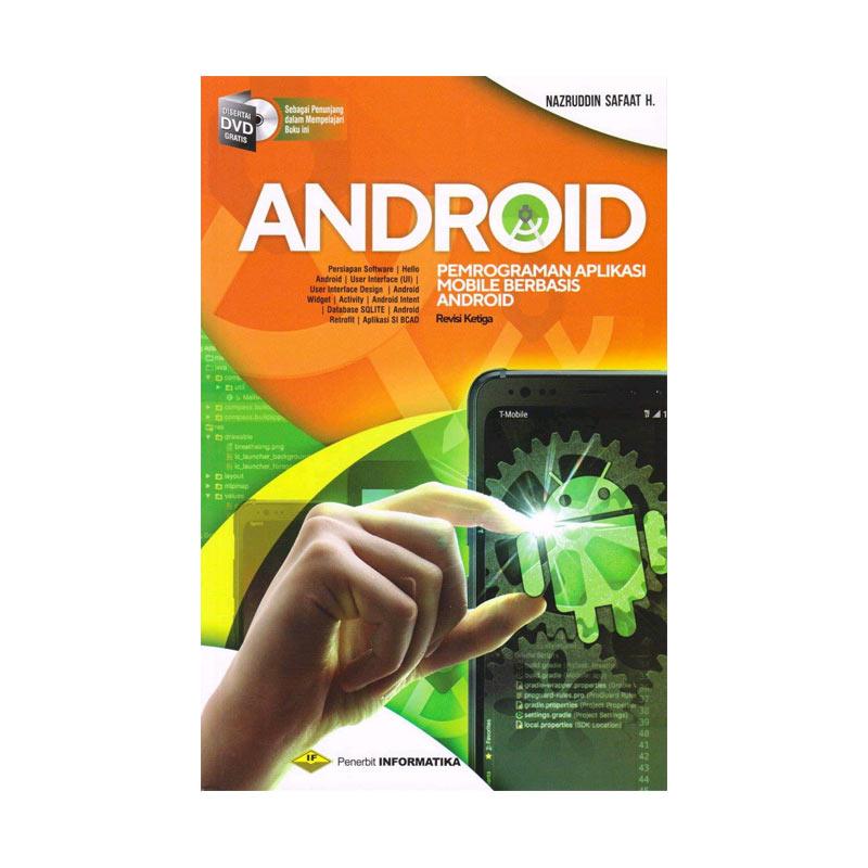 Jual Informatika Android Pemrograman Aplikasi Mobile Smartphone Dan Tablet Pc Berbasis Android By Nazruddin Saffat H Buku Komputer It Online Januari 2021 Blibli