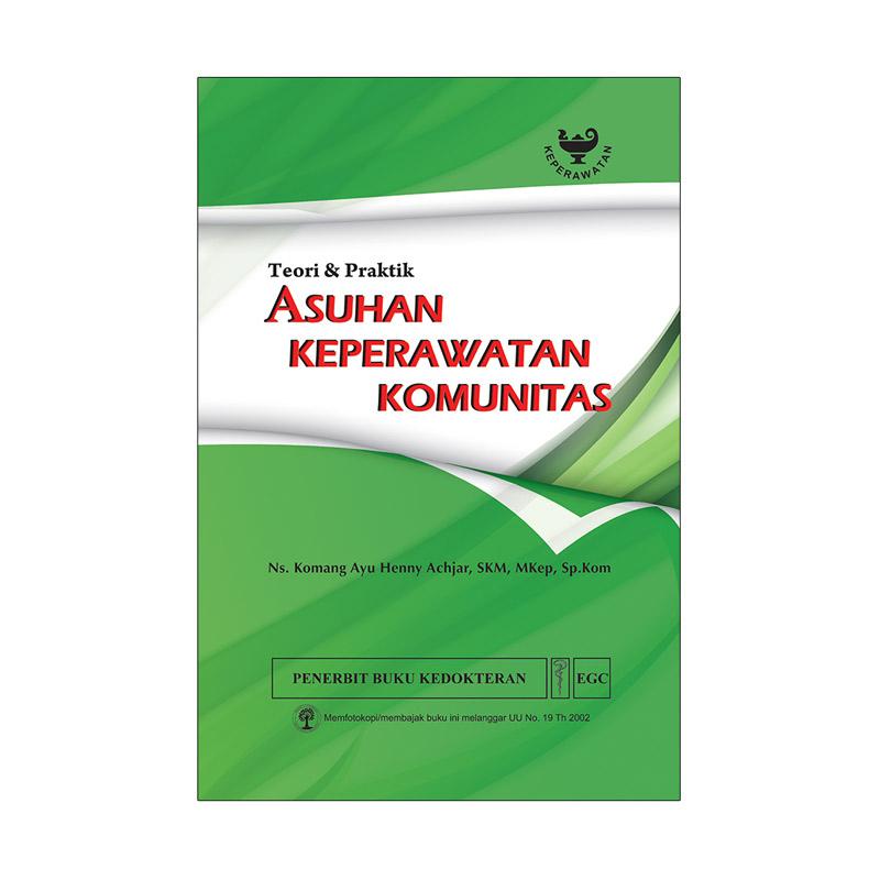 Jual Egc Asuhan Keperawatan Komunitas Teori Praktik By Ns Komang Ayu Henny Achjar Skm M Buku Edukasi Murah Mei 2021 Blibli