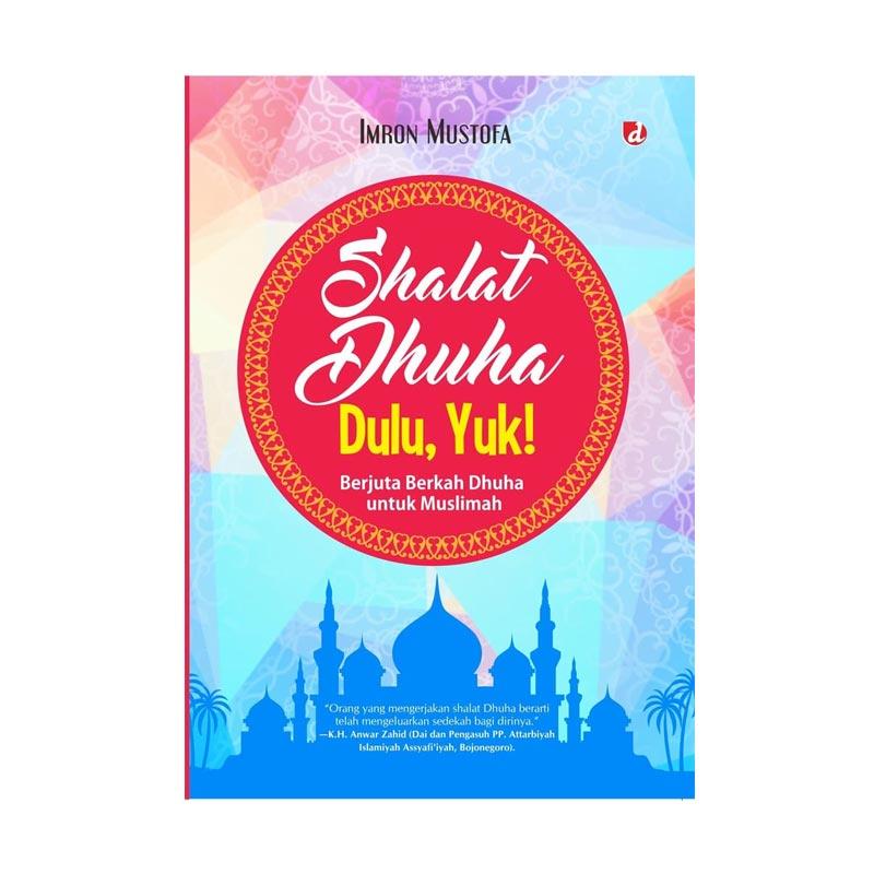 Jual Diva Press Shalat Dhuha Dulu Yuk By Imron Mustofa Buku Religi Online Januari 2021 Blibli