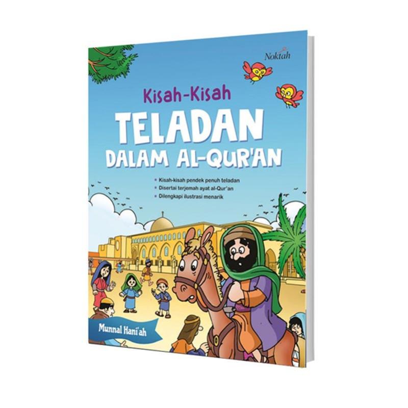 Jual Noktah Kisah Kisahteladan Dalam Al Quran Buku Anak Online September 2020 Blibli Com