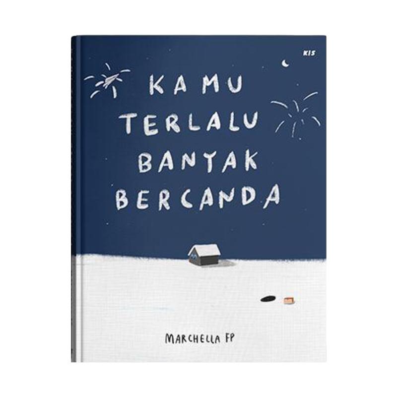 Promo KTBB Kamu Terlalu Banyak Bercanda Novel by Marchella FP di Seller  Blibli.com - Kota Tangerang, Banten | Blibli