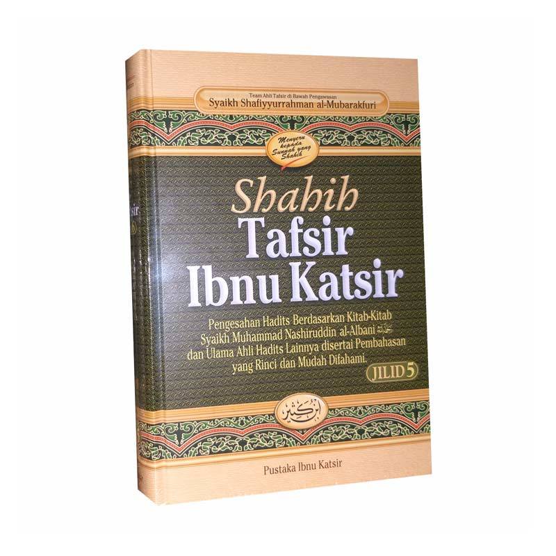 Jual Pustaka Ibnu Katsir Shahih Tafsir Ibnu Katsir Jilid 5 Pik By Syaikh Shafiyurrahman Al Mubarakfuri Buku Islam Murah Mei 2021 Blibli