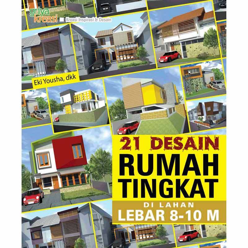 Jual Griya Kreasi 21 Desain Rumah Tingkat Di Lahan Lebar 8-10 M2 