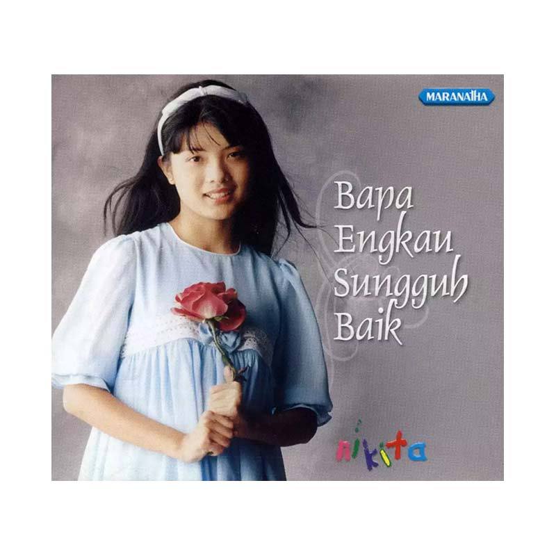 Jual Maranatha Records Cdm 399a Bapa Engkau Sungguh Baik Nikita Cd Rohani Online September 2020 Blibli Com