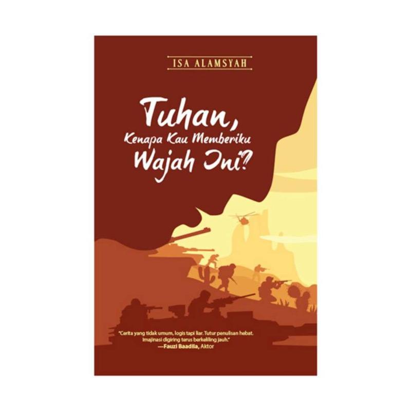 Jual Republika Penerbit Belibukulokal Tuhan Kenapa Kau Memberikan Wajah Ini By Isa Alamsyah Buku Novel Murah Mei 2021 Blibli