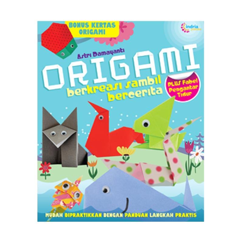 Jual Indria Pustaka Origami Berkreasi Sambil Bercerita By Astri