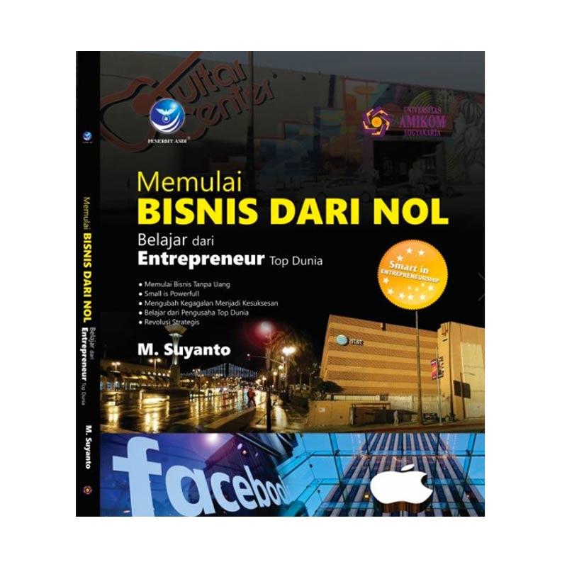 Penerbit Andi Memulai Bisnis Dari Nol, Belajar Dari Entreoreneur Top Dunia  by M. Suyanto Buku Manajemen Bisnis [Seri Smart Entrepreneurship]