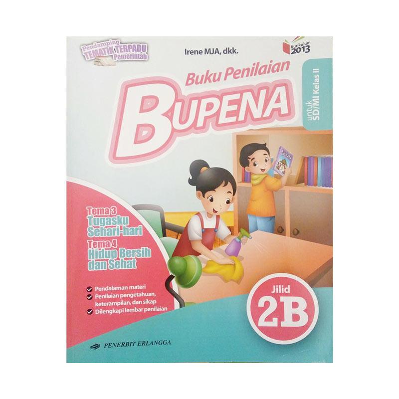 Erlangga Bupena Kelas 2 Jl 2b Tema 3 4 By Irene M J A Dkk Buku Penilaian Terbaru Agustus 2021 Harga Murah Kualitas Terjamin Blibli