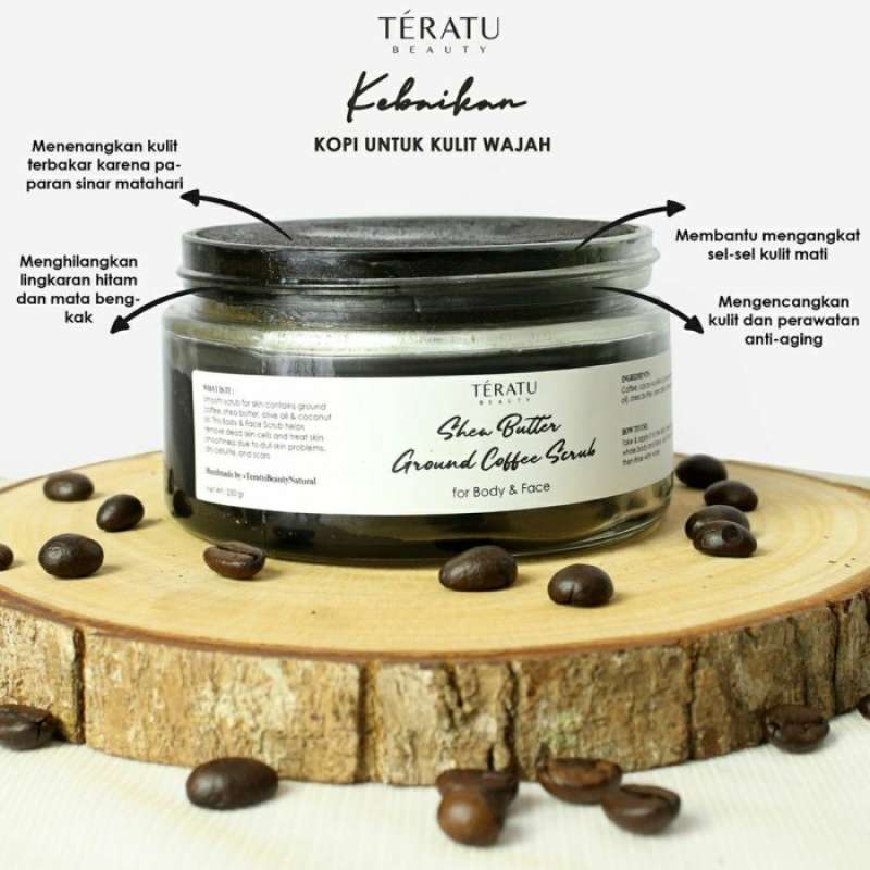 Jual Teratu Beauty Shea Butter Ground Coffee Scrub 250 Gr Online April 2021 Blibli