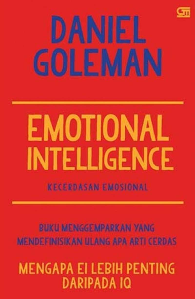 Review buku: Emotional Intelligence by Daniel Goleman - Relevansi Kecerdasan Emosional dalam Kehidupan
