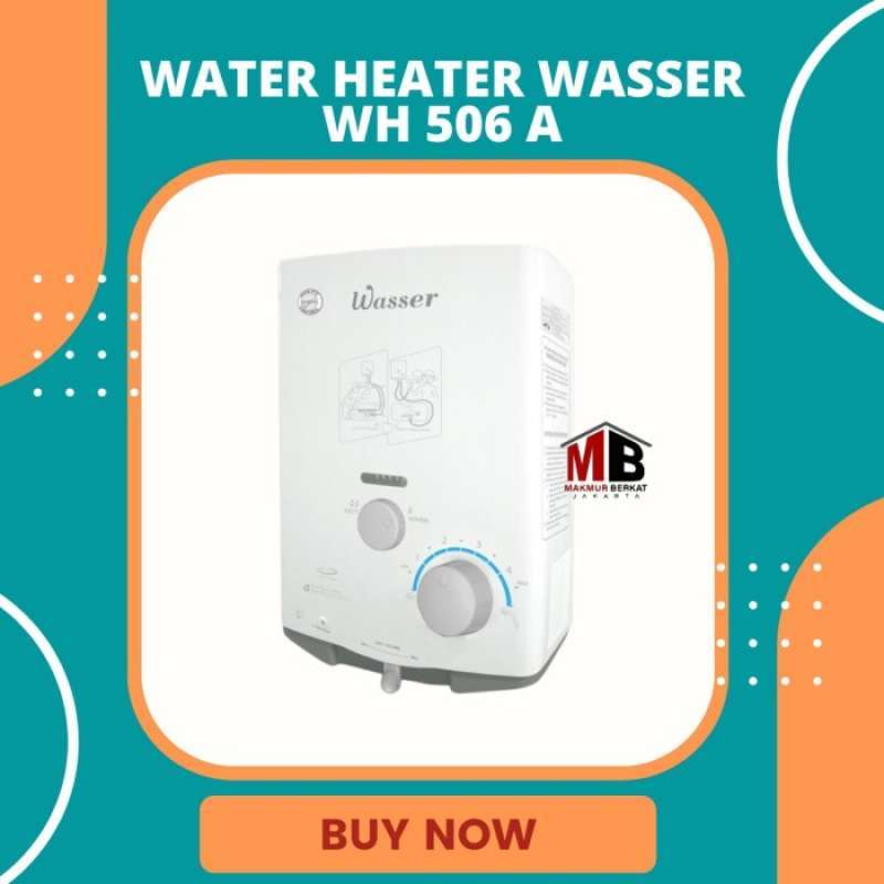 Promo Water Heater Gas Merek Wasser Wh 506 Diskon 33% di Seller Mitraa  Berkah - Kalibata, Kota Jakarta Selatan | Blibli