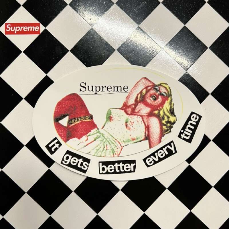 Supreme it gets hotsell better every time sticker
