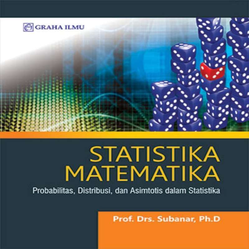 Jual Statistika Matematika; Probabilitas, Distribusi, dan Asimtotis