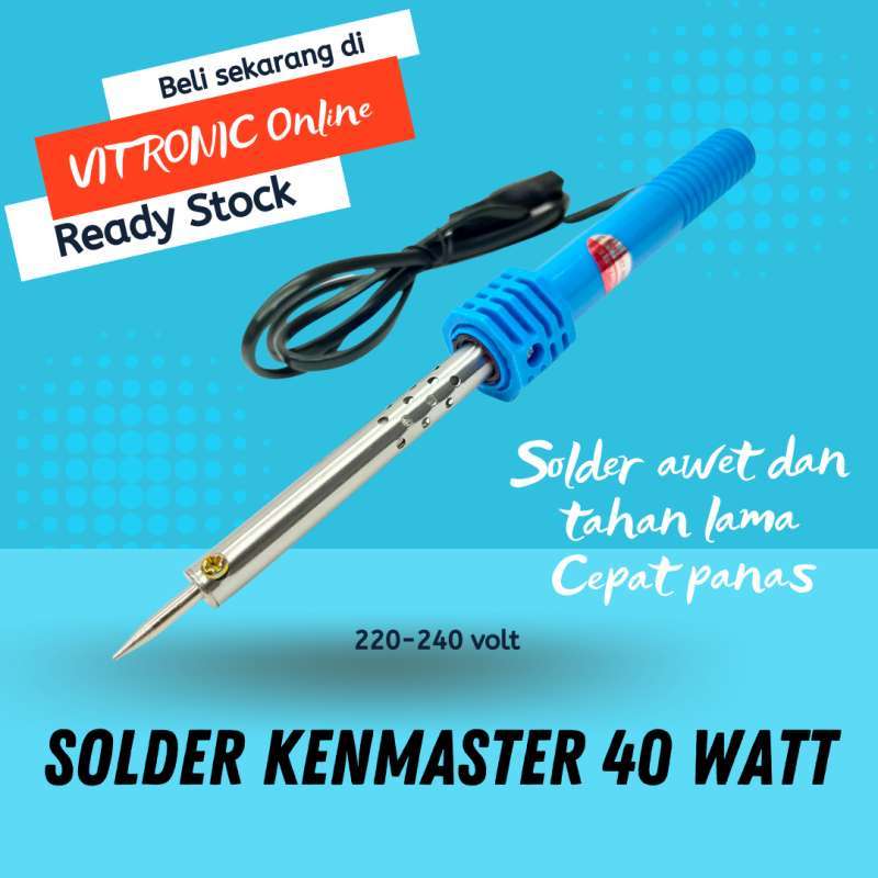 Jual SOLDER KENMASTER 40 Watt Tanpa Bubble di Seller VITRONIC Online