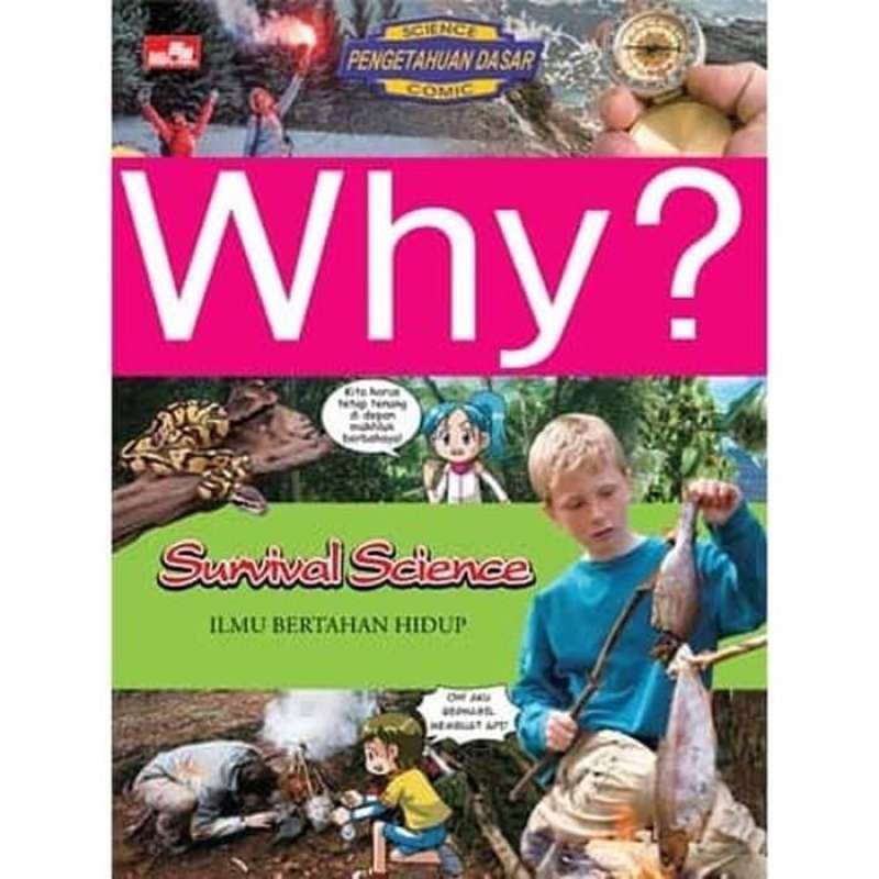 Jual BUKU WHY? SURVIVAL SCIENCE, ILMU BERTAHAN HIDUP [SC] 511120907 di ...