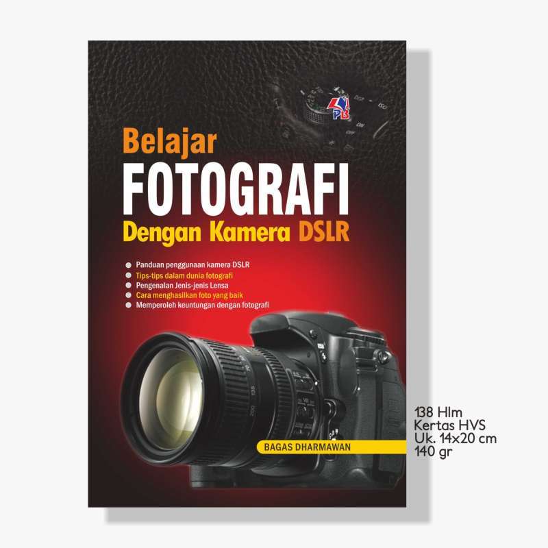 Jual Buku Belajar Fotografi Dengan Kamera DSLR Untuk mendapatkan foto