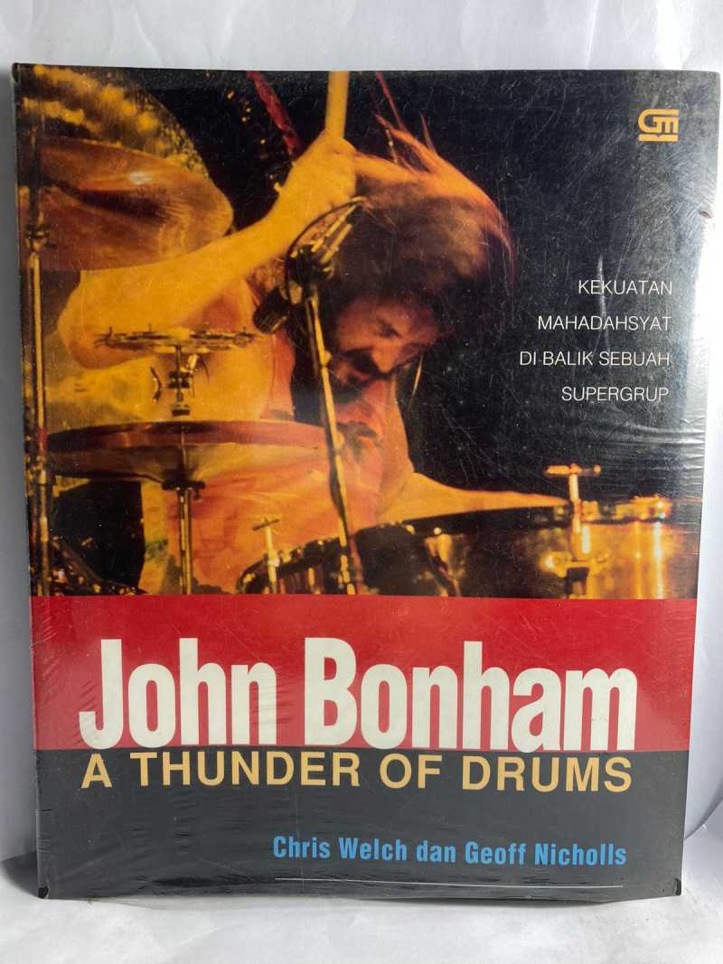 Jual JOHN BONHAM A THUNDER OF DRUMS KEKUATAN MAHADAHSYAT DI BALIK