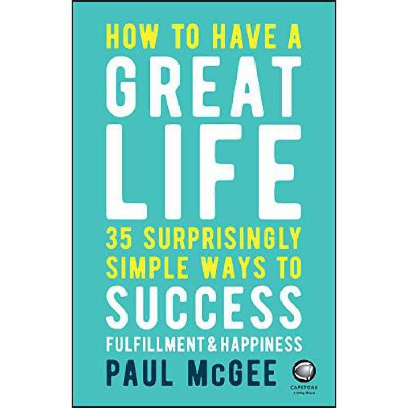 Jual HOW TO HAVE A GREAT LIFE 35 SURPRISINGLY SIMPLE WAYS TO SUCCESS