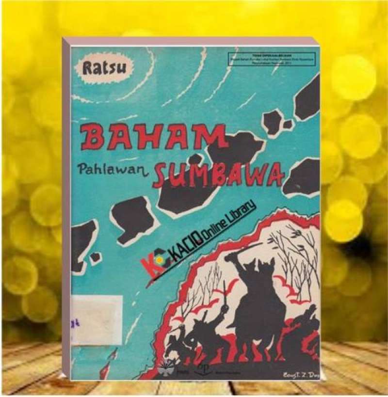 Jual Baham Pahlawan Sumbawa. Ratsu. Balai Pustaka. Jakarta. 1973. Di