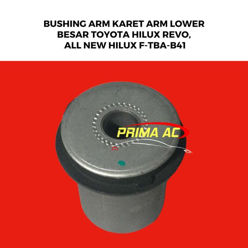Jual BUSHING ARM KARET ARM LOWER BESAR TOYOTA HILUX REVO ALL NEW HILUX