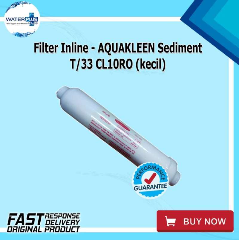 Promo TERJAMIN Filter Inline AQUAKLEEN Sediment RO T33 CL10RO Kecil ...