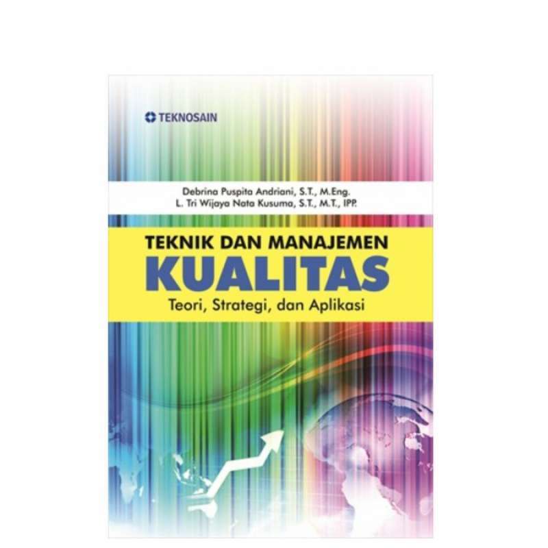 Promo Buku Teknik dan Manajemen Kualitas; Teori, Strategi, dan Aplikasi ...