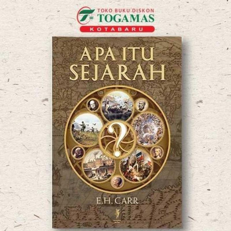 Jual APA ITU SEJARAH E.H. CARR di Seller Togamas Kotabaru Jogja