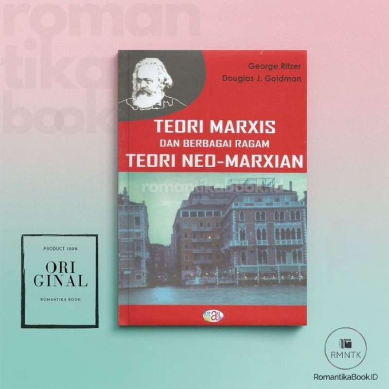 Promo Buku TEORI MARXIS dan Berbagai Ragam Teori Neo Marxian - George ...